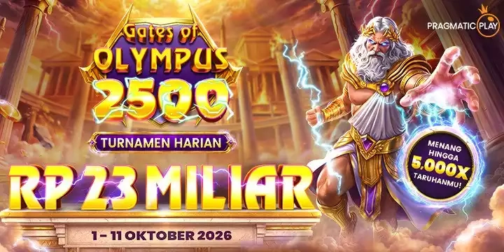 EVENT PRAGMATIC PLAY GATES OF OLYMPUS 2500 TURNAMEN HARIAN MULAI DARI TANGGAL 01 OKTOBER 2026 HINGGA 11 OKTOBER 2026 UNTUK PASARAN IDR, THB, VND, DAN USD.